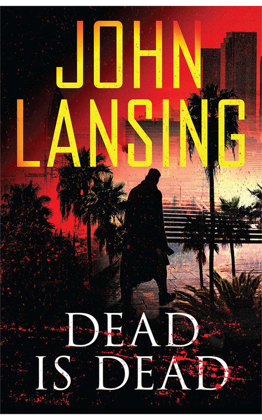Dead is Dead by John Lansing